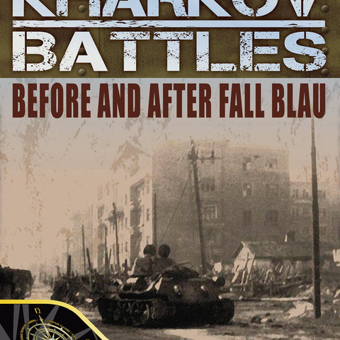 Kharkov Battles: Before and After Fall Blau - The Tabletop Strategist
