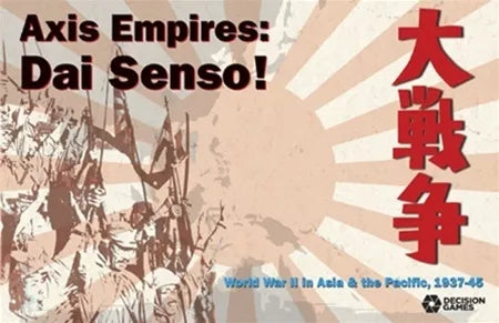 Axis Empires: Dai Senso! – World War II in Asia & the Pacific, 1937-45 - The Tabletop Strategist