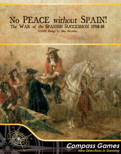 No Peace Without Spain!: The War of the Spanish Succession 1702-1713 - The Tabletop Strategist