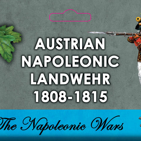 Austrian Napoleonic Landwehr 1808-1815 - The Tabletop Strategist