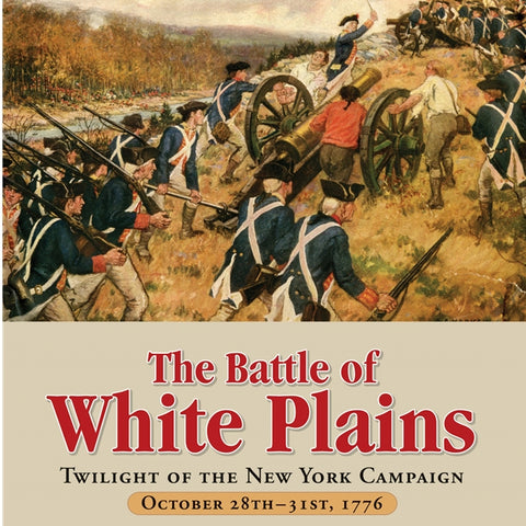 The Battle of White Plains: Twilight of the New York Campaign October 28th–31st, 1776