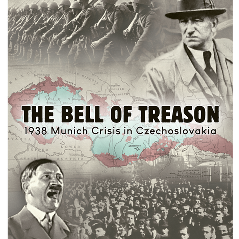 The Bell of Treason: 1938 Munich Crisis in Czechoslovakia