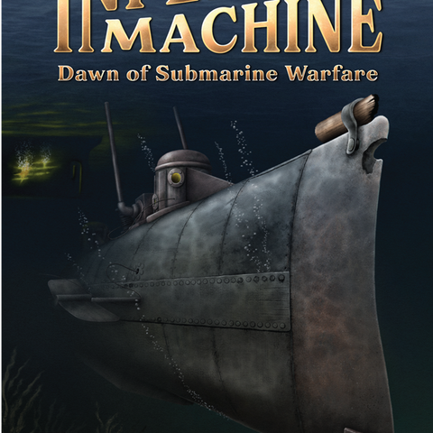 Infernal Machine: Dawn of Submarine Warfare