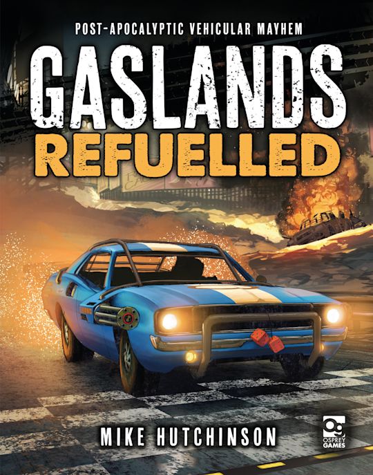 Refulled Gaslands Refuelled – The Tabletop Strategist