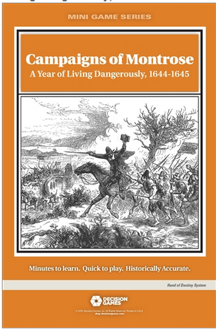 Decision Games - Campaigns of Montrose: A Year of Living Dangerously, 1644-1645