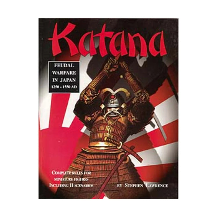 Katana - Feudal Warfare in Japan 1250-1550