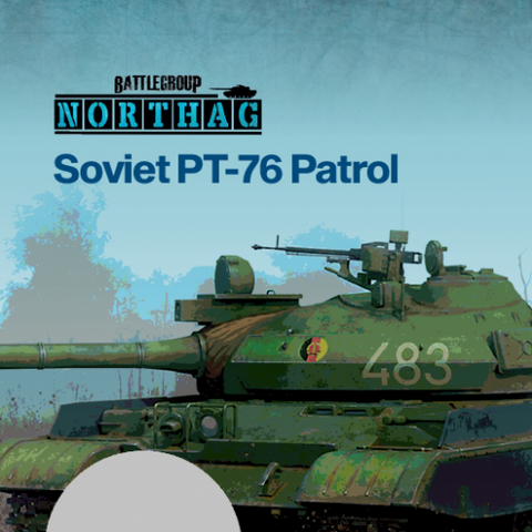 Battlegroup Northag: Soviet PT-76 Patrol - The Tabletop Strategist