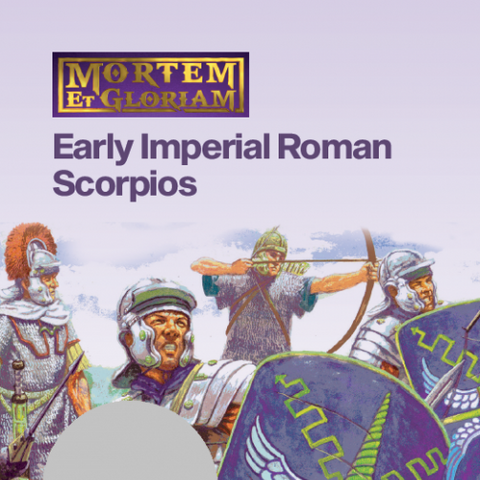 Mortem et Glorium: Early Imperial Roman Scorpios - The Tabletop Strategist