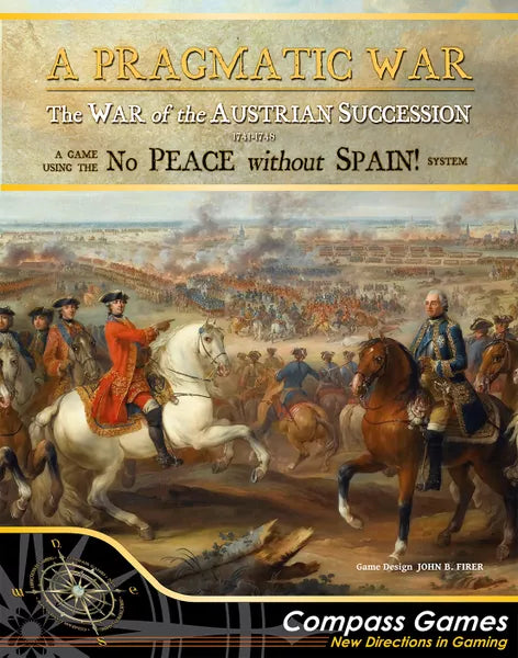 A Pragmatic War: The War of the Austrian Succession 1741 – 1748 - The Tabletop Strategist