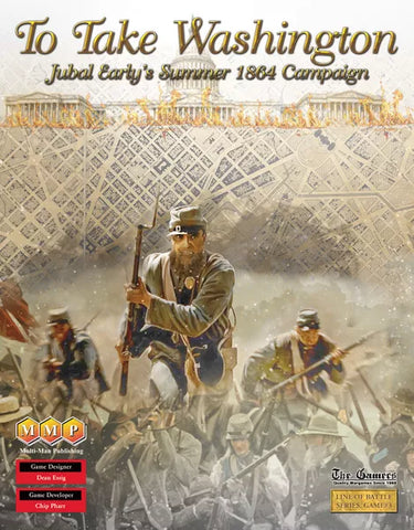 To Take Washington: Jubal Early's Summer 1864 Campaign - The Tabletop Strategist