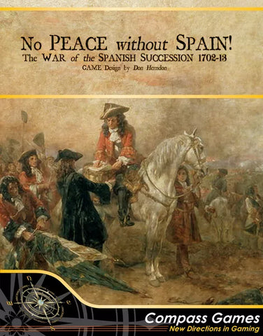 No Peace Without Spain!: The War of the Spanish Succession 1702-1713 - The Tabletop Strategist