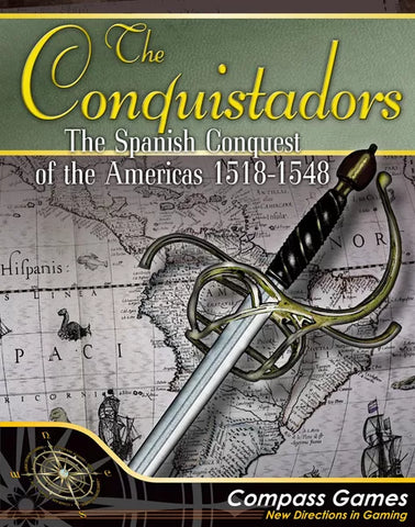 The Conquistadors: The Spanish Conquest of the Americas – 1518-1548 - The Tabletop Strategist
