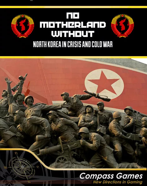 No Motherland Without: North Korea in Crisis and Cold War - The Tabletop Strategist