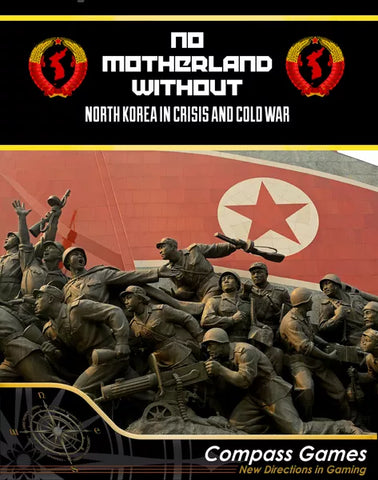 No Motherland Without: North Korea in Crisis and Cold War - The Tabletop Strategist