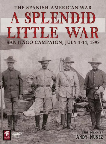 A Splendid Little War: The 1898 Santiago Campaign - The Tabletop Strategist
