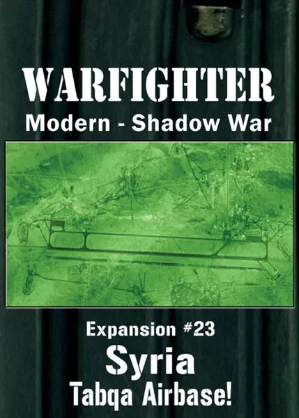 Warfighter Shadow War: Expansion #23 – Syria Tabqa Airbase - The Tabletop Strategist
