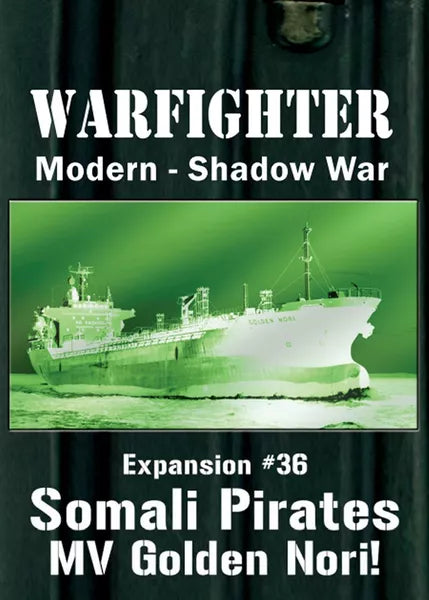 Warfighter Shadow War: Expansion #36 – Somali Pirates: MV Golden Nori - The Tabletop Strategist
