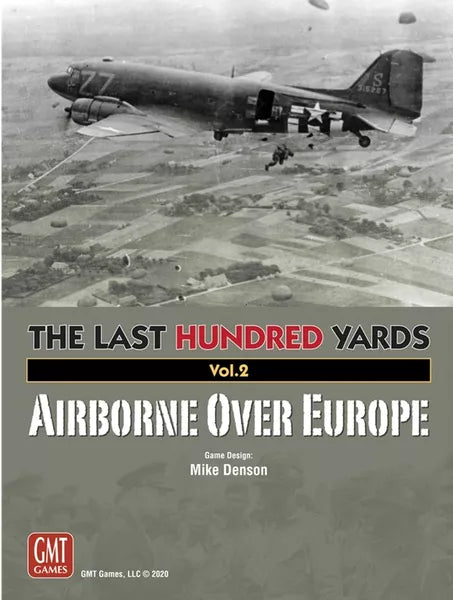 The Last Hundred Yards: Volume 2 – Airborne Over Europe - The Tabletop Strategist