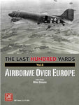 The Last Hundred Yards: Volume 2 – Airborne Over Europe - The Tabletop Strategist