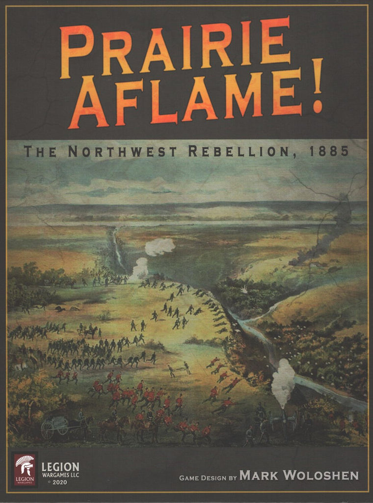Prairie Aflame! The Northwest Rebellion of 1885 - The Tabletop Strategist
